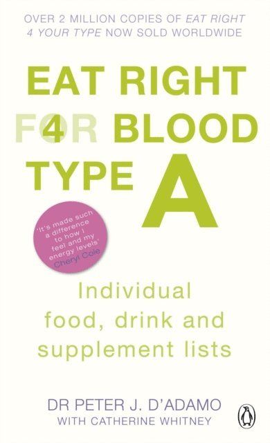 Peter J. D'Adamo - Eat Right for Blood Type A, E-bok