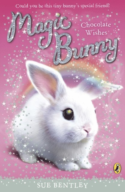 Sue Bentley - Magic Bunny: Chocolate Wishes, E-bok