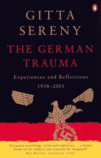 Gitta Sereny - German Trauma, E-bok