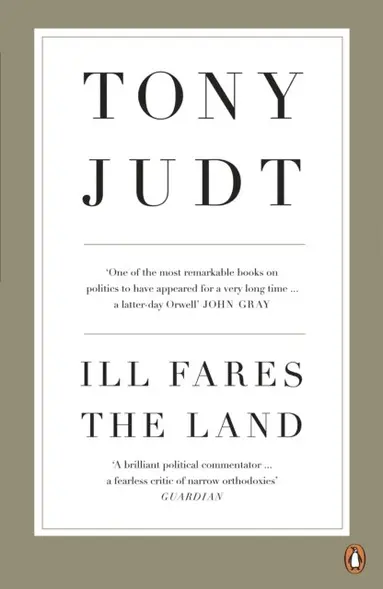Tony Judt - Ill Fares The Land, E-bok