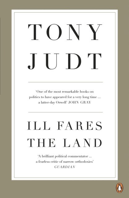 Tony Judt - Ill Fares The Land, E-bok