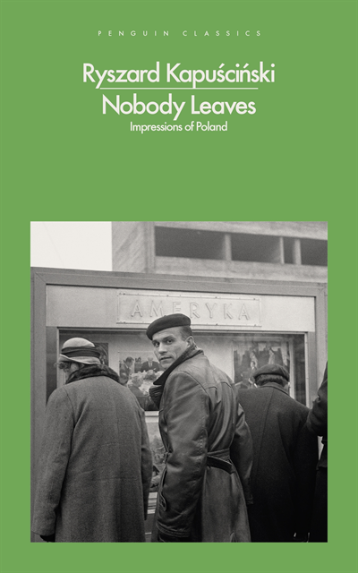 Ryszard Kapuscinski - Nobody Leaves, E-bok