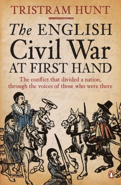 Tristram Hunt - English Civil War At First Hand, E-bok