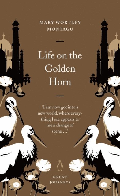 Mary Wortley Montagu - Life on the Golden Horn, E-bok