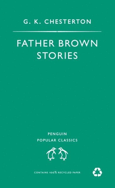 G K Chesterton - Father Brown Stories, E-bok
