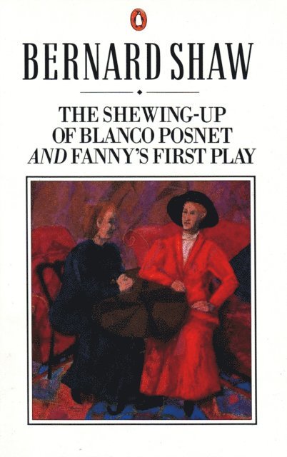 Dan Laurence, George Bernard Shaw - Shewing-up of Blanco Posnet and Fanny's First Play, E-bok