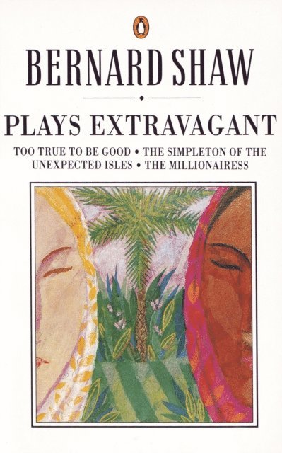 George Bernard Shaw, Dan Laurence - Plays Extravagant, E-bok