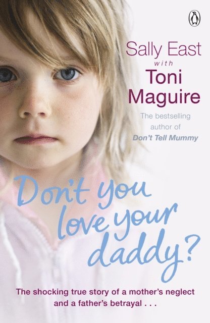 Sally East, Toni Maguire - Don't You Love Your Daddy?, E-bok