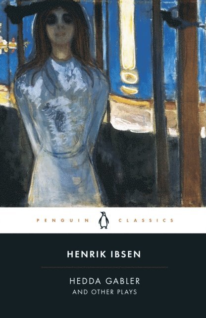 Henrik Ibsen - Hedda Gabler and Other Plays, E-bok