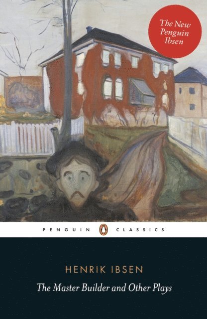 Henrik Ibsen, Tore Rem - The Master Builder and Other Plays, E-bok