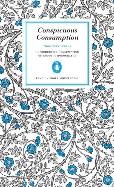 Thorstein Veblen - Conspicuous Consumption, E-bok