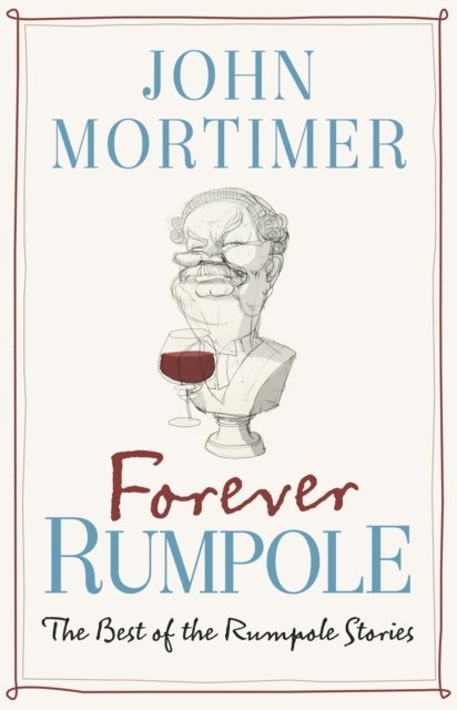 John Mortimer - Forever Rumpole, E-bok