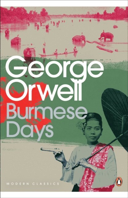 George Orwell - Burmese Days, E-bok