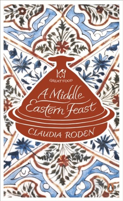 Claudia Roden - Middle Eastern Feast, E-bok