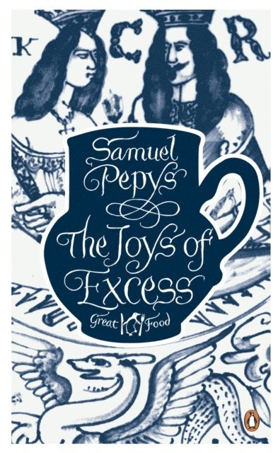 Samuel Pepys - Joys of Excess, E-bok