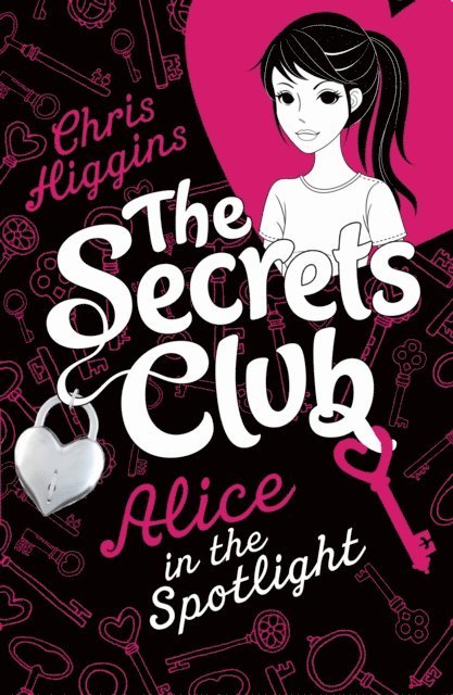 Chris Higgins - Secrets Club: Alice in the Spotlight, E-bok