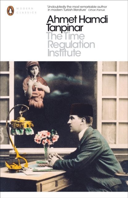Ahmet Hamdi Tanpinar - Time Regulation Institute, E-bok