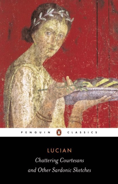 Lucian, Keith Sidwell - Chattering Courtesans and Other Sardonic Sketches, E-bok