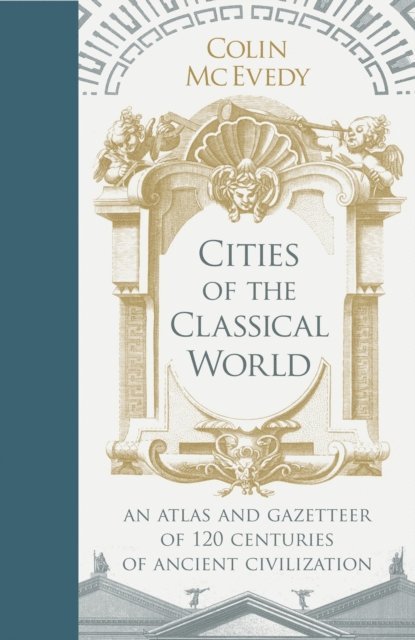 Colin McEvedy - Cities of the Classical World, E-bok