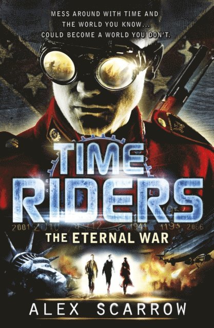 Alex Scarrow - TimeRiders: The Eternal War (Book 4), E-bok