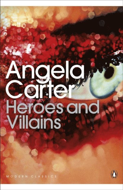Angela Carter - Heroes and Villains, E-bok