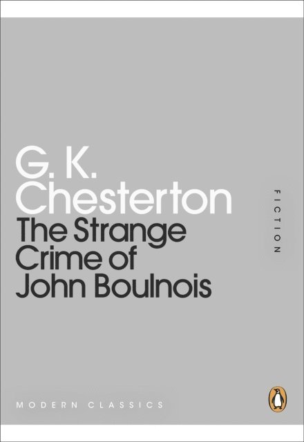 G K Chesterton - Strange Crime of John Boulnois, E-bok