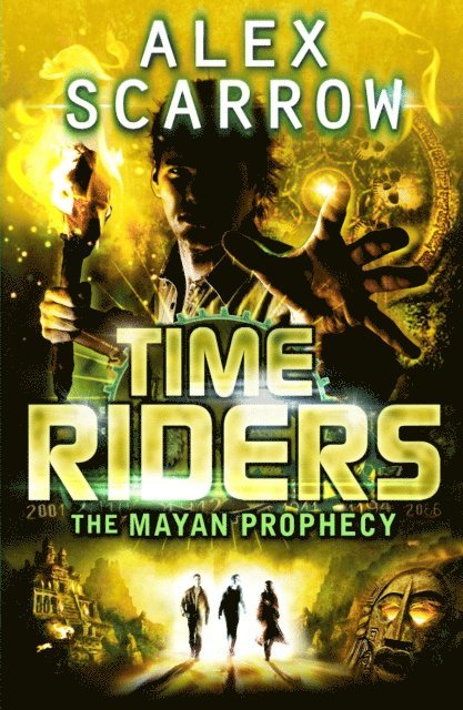 Alex Scarrow - TimeRiders: The Mayan Prophecy (Book 8), E-bok