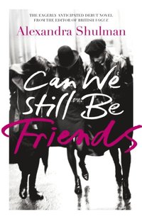 Can We Still Be Friends