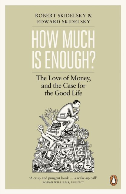 Edward Skidelsky, Robert Skidelsky - How Much is Enough?, E-bok