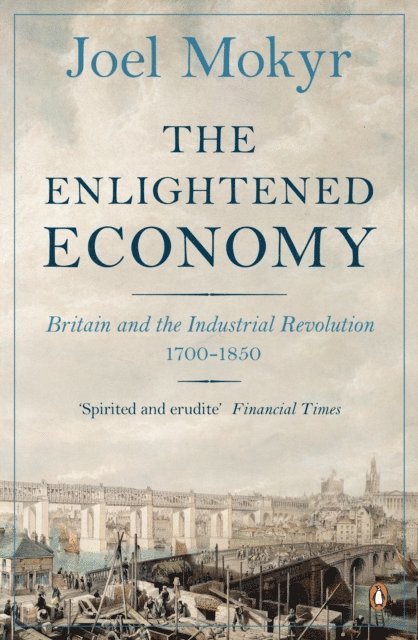 Joel Mokyr - Enlightened Economy, E-bok