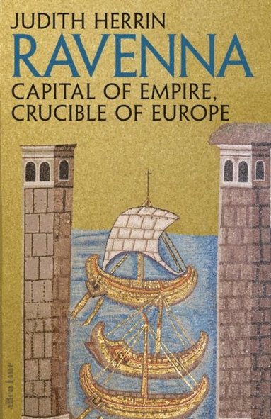 Judith Herrin - Ravenna, E-bok
