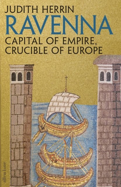 Judith Herrin - Ravenna, E-bok