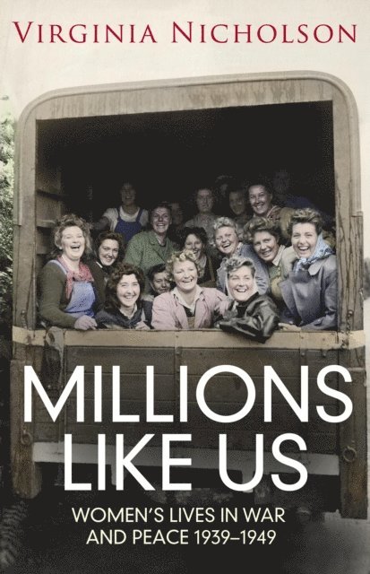 Virginia Nicholson - Millions Like Us, E-bok