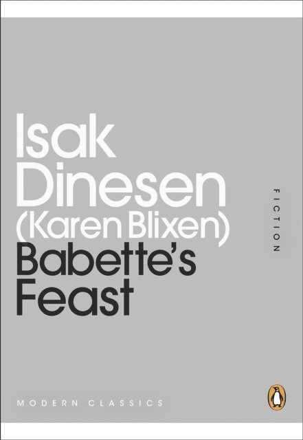 Isak Dinesen - Babette's Feast, E-bok