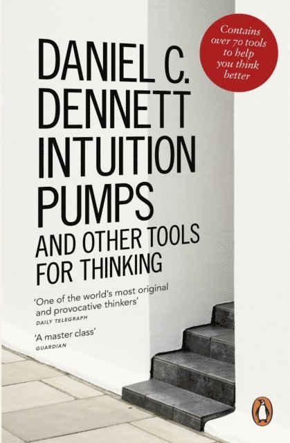 Daniel C. Dennett - Intuition Pumps and Other Tools for Thinking, E-bok