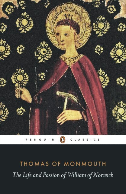 Thomas of Monmouth - Life and Passion of William of Norwich, E-bok