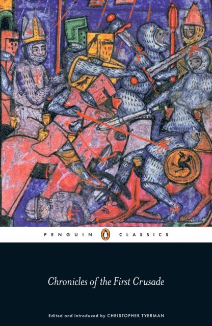 Christopher Tyerman - Chronicles of the First Crusade, E-bok
