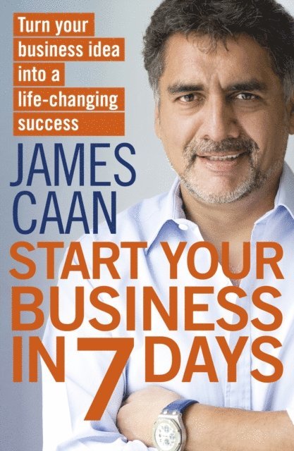 James Caan - Start Your Business in 7 Days, E-bok