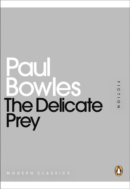 Paul Bowles - Delicate Prey, E-bok