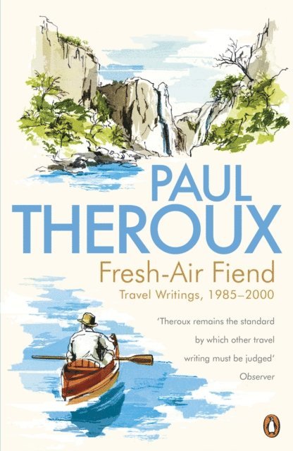 Paul Theroux - Fresh-air Fiend, E-bok