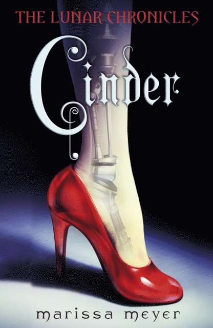 Marissa Meyer - Cinder (The Lunar Chronicles Book 1), E-bok