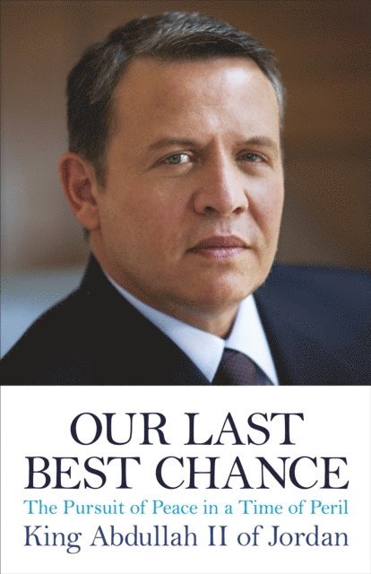 King Abdullah II of Jordan - Our Last Best Chance, Ljudbok