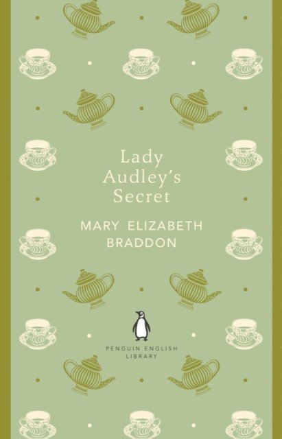 Mary Elizabeth Braddon - Lady Audley's Secret, E-bok
