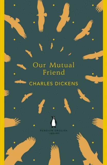 Charles Dickens - Our Mutual Friend, E-bok