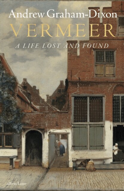 Andrew Graham Dixon - Vermeer, E-bok