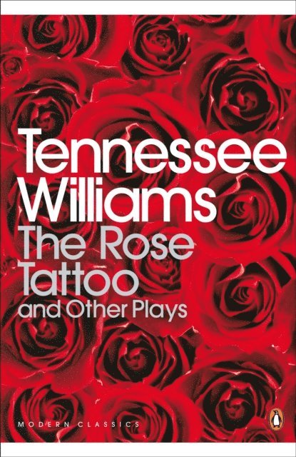 Tennessee Williams - Rose Tattoo and Other Plays, E-bok
