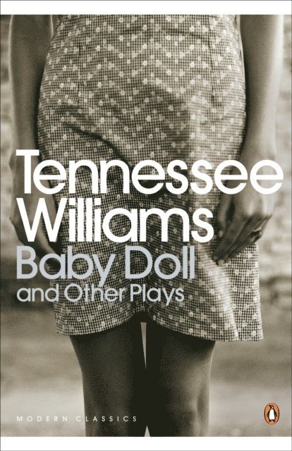 Tennessee Williams - Baby Doll and Other Plays, E-bok