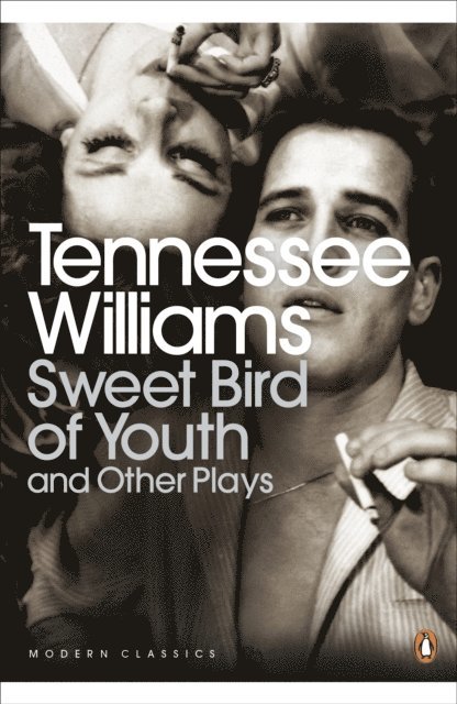 Tennessee Williams - Sweet Bird of Youth and Other Plays, E-bok