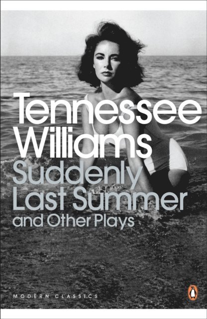 Tennessee Williams - Suddenly Last Summer and Other Plays, E-bok
