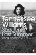 Suddenly Last Summer and Other Plays